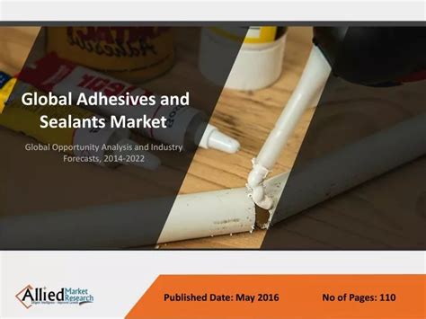 PPT Adhesives And Sealants Market To Grow By 2022 PowerPoint