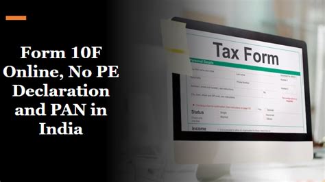 Form 10f Online Filing Pan And No Pe Declaration Sorting Tax