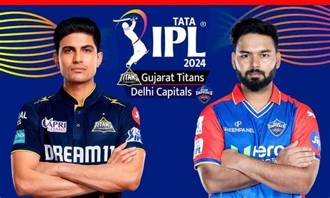 GT Vs DC IPL 2024 गजरत टइटस बनम दलल कपटलस क Dream 11