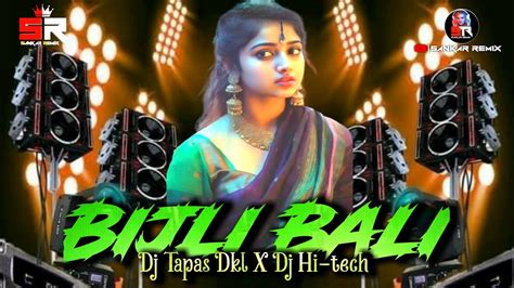 Bijli Bali Edm X Tapori Mix Dj Tapas Dkl X Dj Hi Tech Dj Song