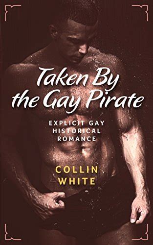 Taken By The Gay Pirate By Collin White Goodreads
