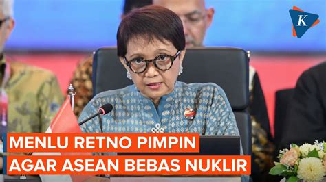 Menlu Retno Marsudi Pimpin Asean Agar Bebas Senjata Nuklir