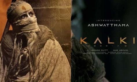 Meet Amitabh Bachchan As Ashwatthama In Kalki 2898 AD Watch Teaser