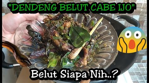 Cara Masak Dendeng Belut Cabe Ijo Resep Dendeng Baluik Lado Mudo