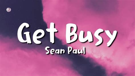 Sean Paul Get Busy Lyrics YouTube