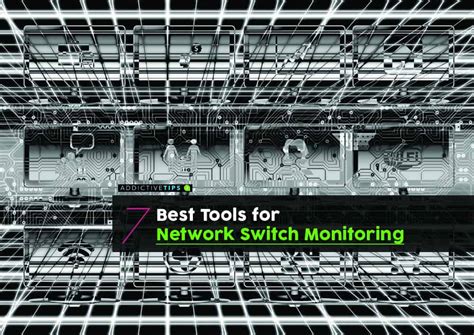 7 Best Network Switch Monitoring Tools