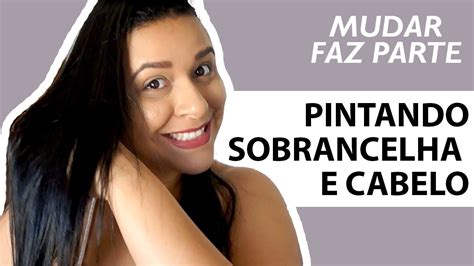 PINTANDO CABELO E SOBRANCELHA TINTA YouTube