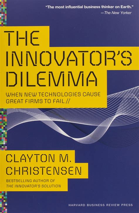 The Innovator S Dilemma Clayton M Christensen