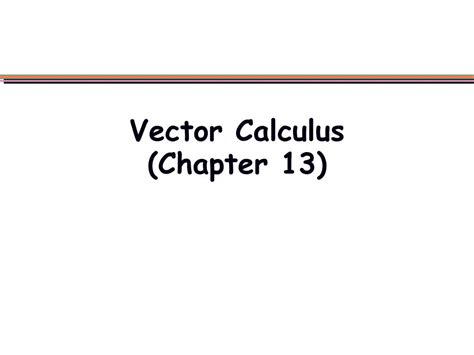 Ppt Vector Calculus Chapter 13 Powerpoint Presentation Free