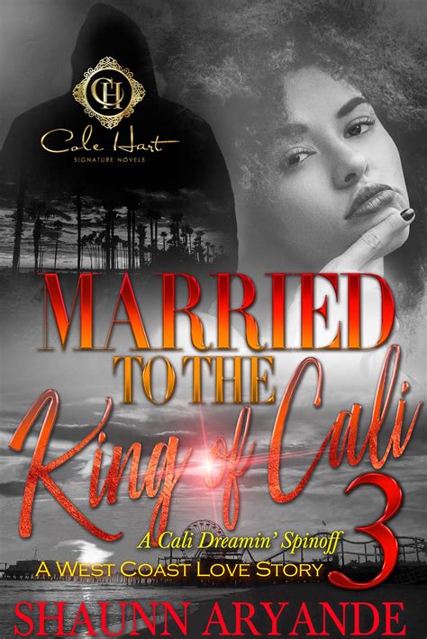 Married To The King Of Cali A Urban Romance A West Coast Love Story