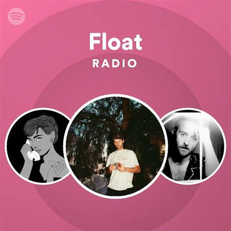 Float Radio Playlist By Spotify Spotify