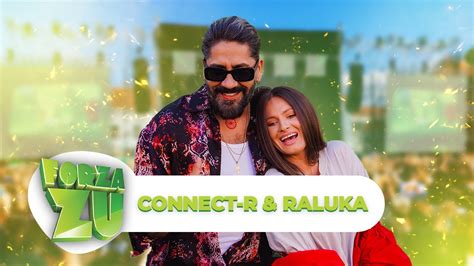 Connect R And Raluka Lasă Mă Să Te Live La Forza Zu 2023 Youtube