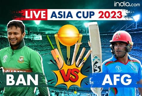 Highlights Bangladesh Vs Afghanistan Asia Cup 2023 Bangladesh Win By