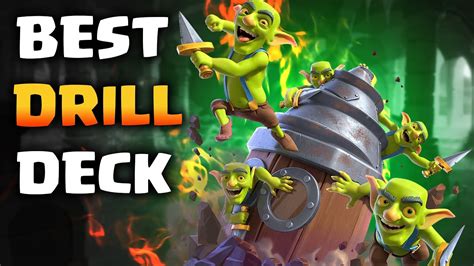 Best Goblin Drill Deck For Mid Ladder In Clash Royale Youtube