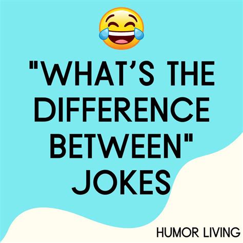 Best Whats The Difference Between Jokes Humor Living