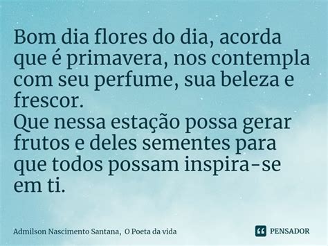 ⁠bom Dia Flores Do Dia Acorda Que é Admilson Nascimento Santana