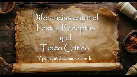 PARTE 1 Textus Receptus y Texto Crítico YouTube