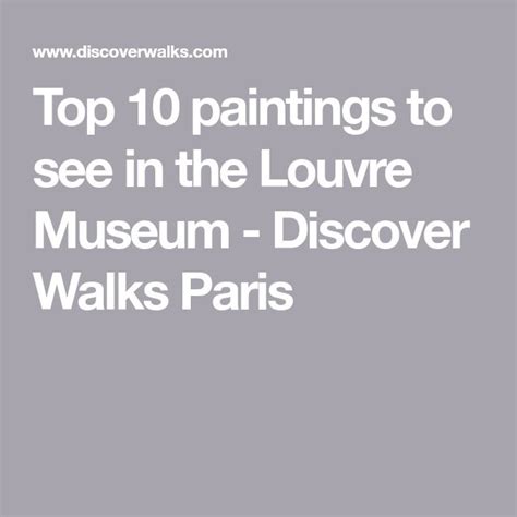 Top 10 Paintings To See In The Louvre Museum Discover Walks Paris Louvre Museum Louvre Paris