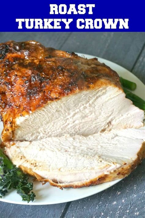 Roast Turkey Crown An Excellent Recipe For Your Thanksgiving Or