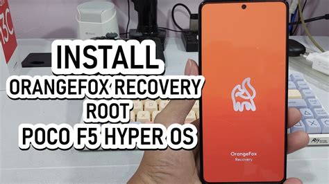 Tutorial Install Orangefox Recovery Root Poco F Hyperos Android