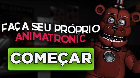 Crie Seu Pr Prio Animatronic De Fnaf Fnaf Forces Youtube