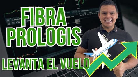 Fibra Prologis Fibrapl Se Dispara Reporte T Youtube