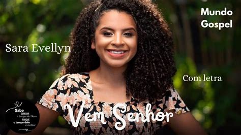 Vem Senhor Sara Evelyn Letra Youtube