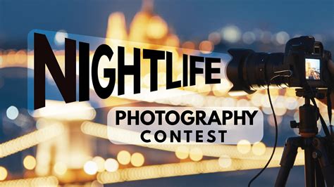 Nightlife Photography Contest | Photo Contest Insider