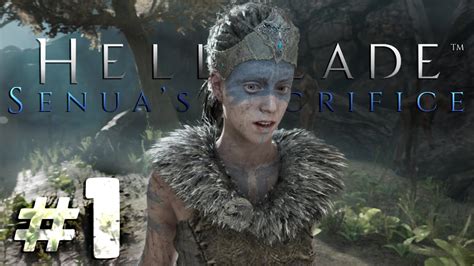 Hellblade Senuas Sacrifice Gameplay Walkthrough Part 1 Lets Get