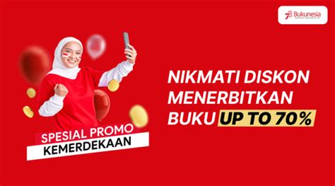 Promo Kemerdekaan Diskon 70 Menerbitkan Buku Di Bukunesia