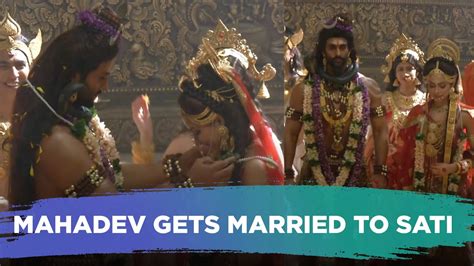 Shiv Shakti Tap Tyag Tandav Mahadev Gets MARRIED To Sati YouTube