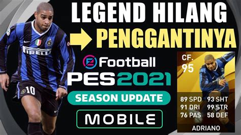 Pemain Legend Hilang Dan Penggantinya Efootball Pes Mobile Adriano