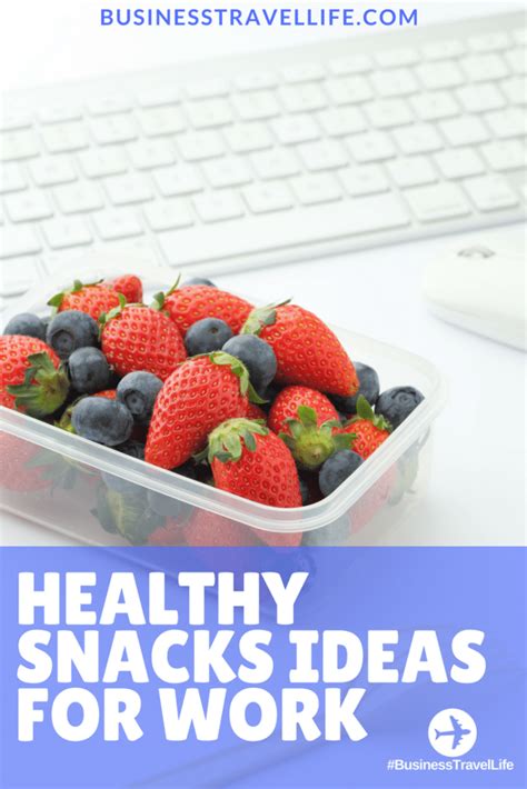 16 Healthy Snacks For Work - Business Travel Life