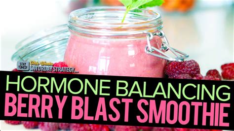 Hormone Balancing Berry Blast Smoothie Youtube