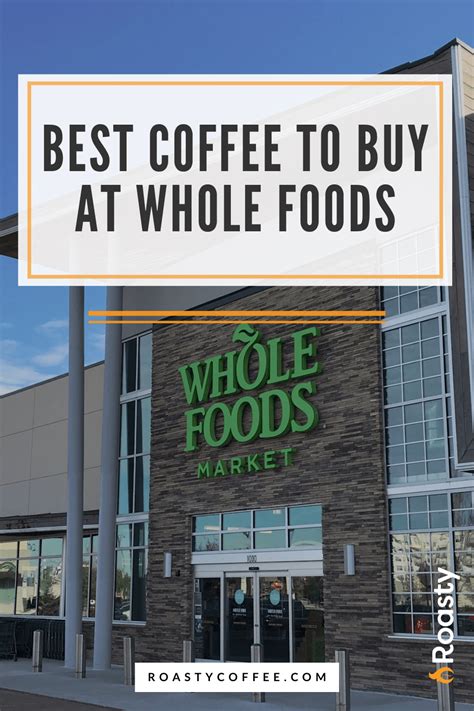 Best Coffee To Buy At Whole Foods In For The Money