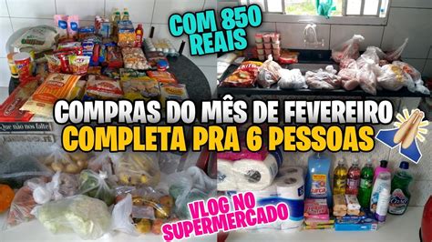 COMPRAS DO MÊS DE FEVEREIRO COMPLETA PRA 6 PESSOAS 850 REAIS FIZ