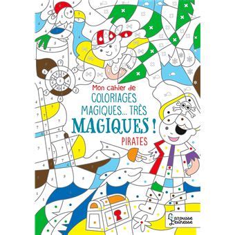 Mon Cahier De Coloriages Magiques Tr S Magiques Pirates Cartonn