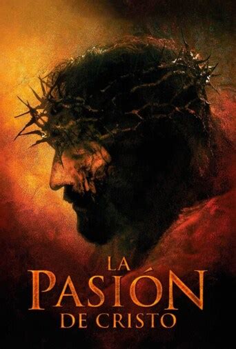 La Pasión De Cristo 2004 Película Play Cine