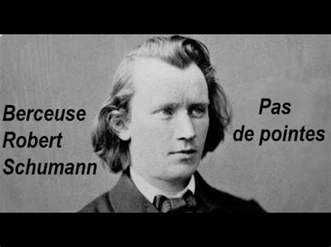 Musique Cours Danse Classique Berceuse Robert Schumann Youtube