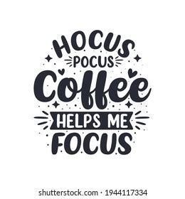 Hocus Pocus Coffee Helps Me Focus Stock Vector Royalty Free