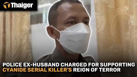 Police Ex Husband Charged For Supporting Cyanide Serial Killers Reign