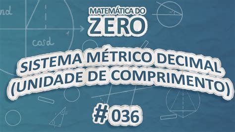 Matem Tica Do Zero Sistema M Trico Decimal Unidade De Comprimento