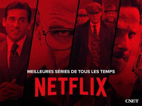 Netflix les meilleures séries de tous les temps CNET France