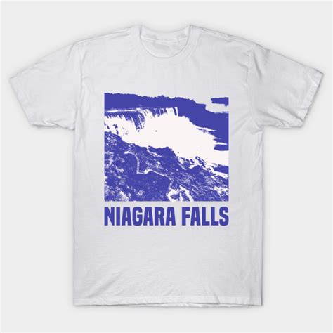 Niagara Falls Niagara Falls T Shirt Teepublic