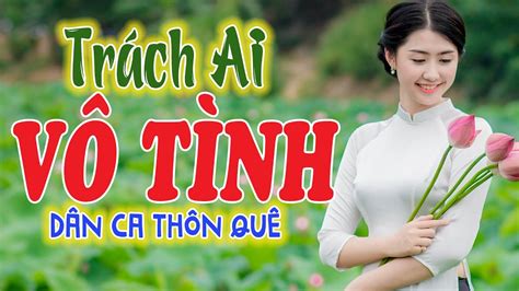 🎧lk SẾn Miền Tây Chọn Lọc Lk TrÁch Ai VÔ TÌnh ️ Những Tình Ca Quê Hương Miền Tây Hay Nhất 2021