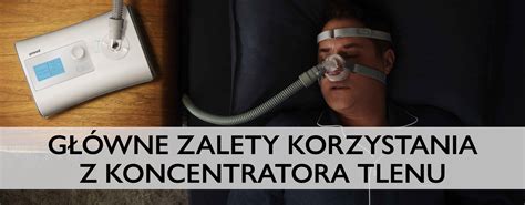 Jakie S G Wne Zalety Korzystania Z Koncentratora Tlenu