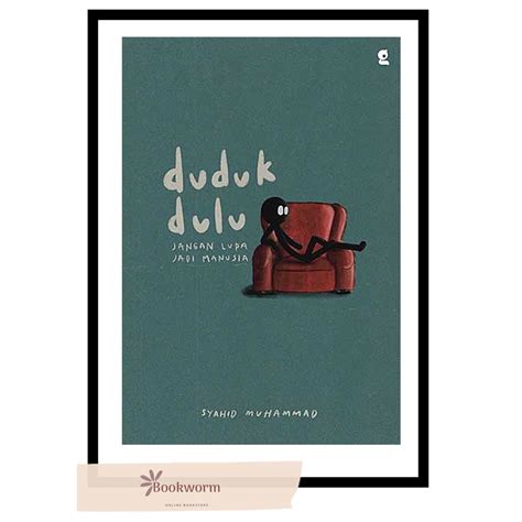 Jual Best Seller Duduk Dulu Jangan Lupa Jadi Manusia Syahid