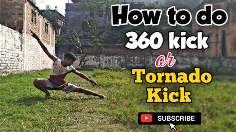 How To Fo 360 Kick Or Tornado Kick Tornado Kick Tutorial 360