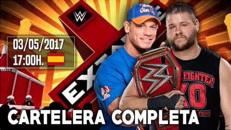 Cartelera Completa Extreme Rules Horario De Subida Modo Universo