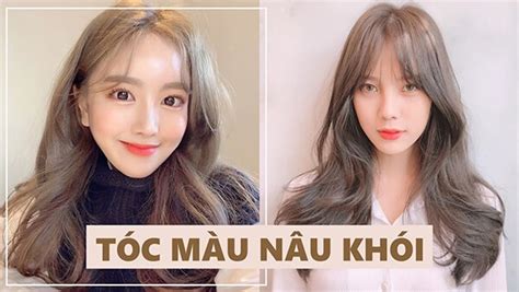 Màu tóc nâu khói đẹp trẻ trung giúp tôn da hot nhất năm Tocdep org